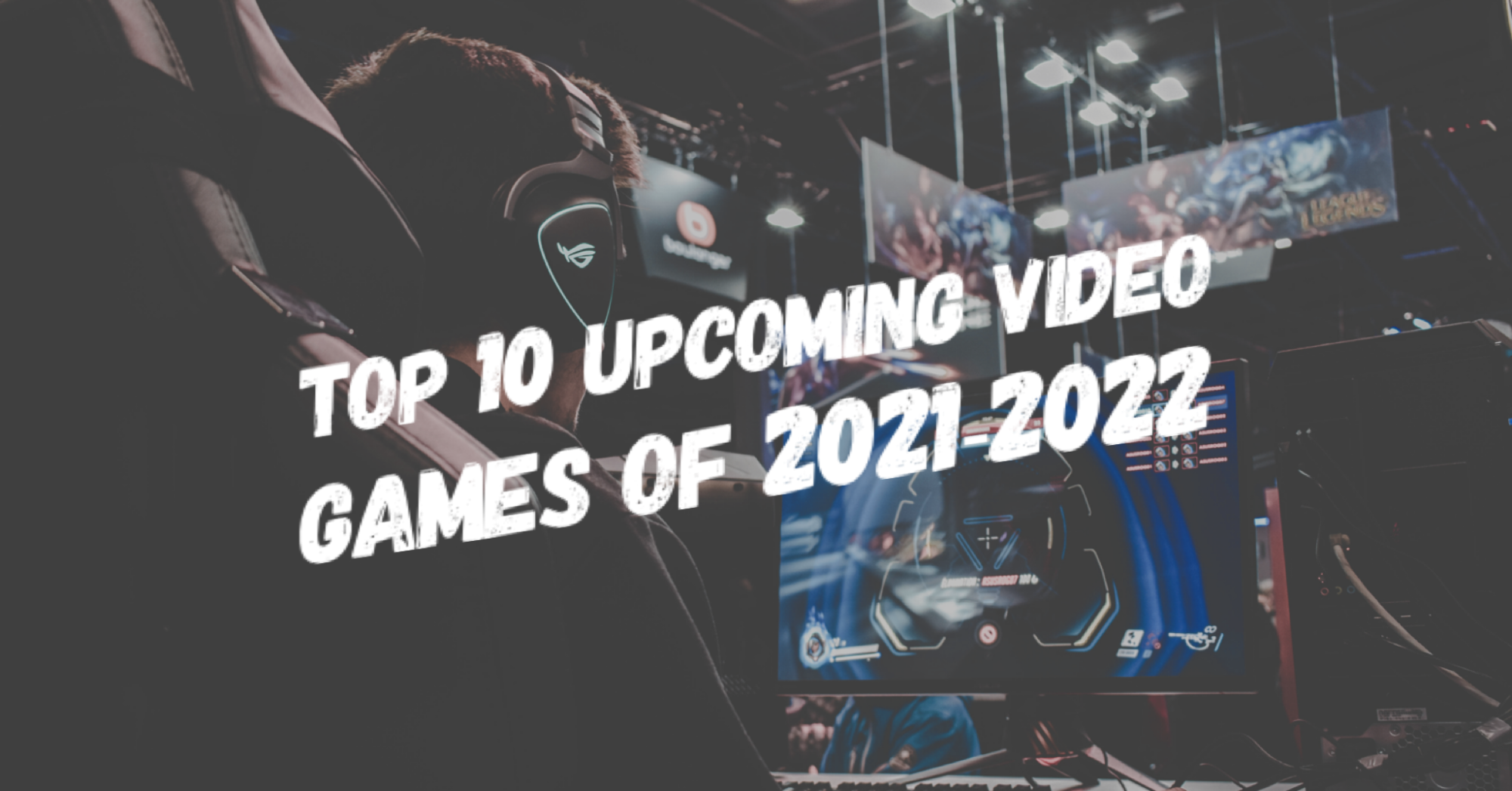 Top 10 Upcoming Video Games of 2021-2022 (All Genres)