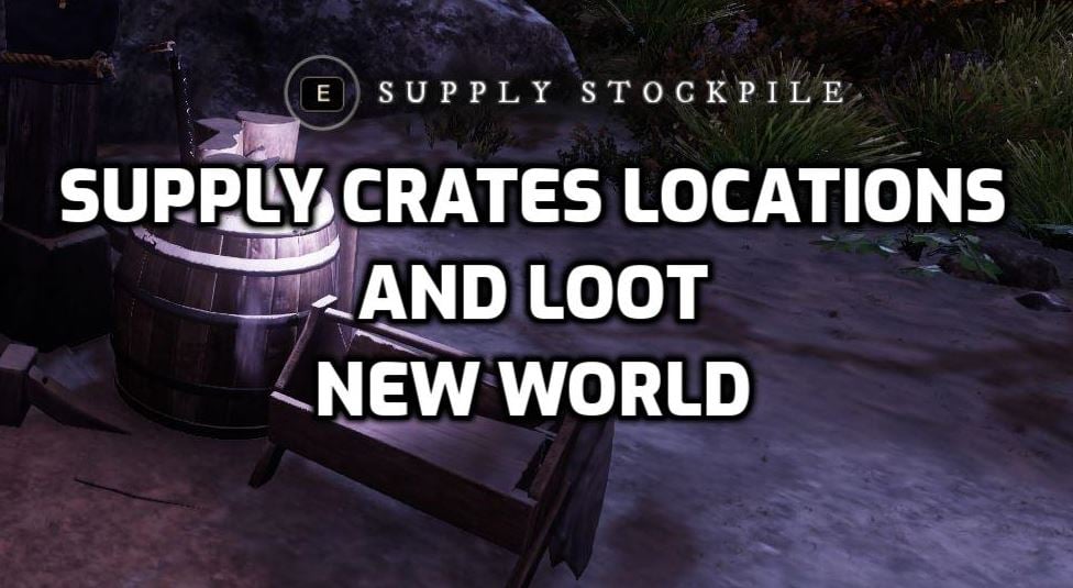 supply crate locations new world