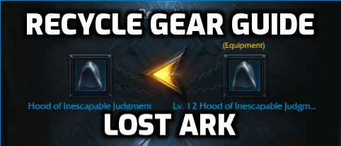 RECYCLE GEAR GUIDE LOST ARK