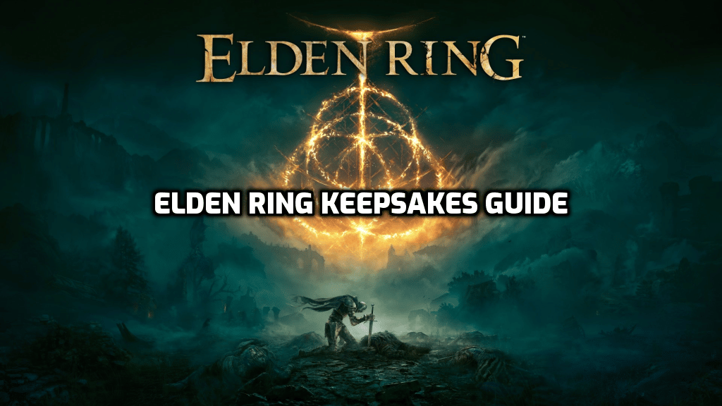 Elden Ring Keepsakes Guide