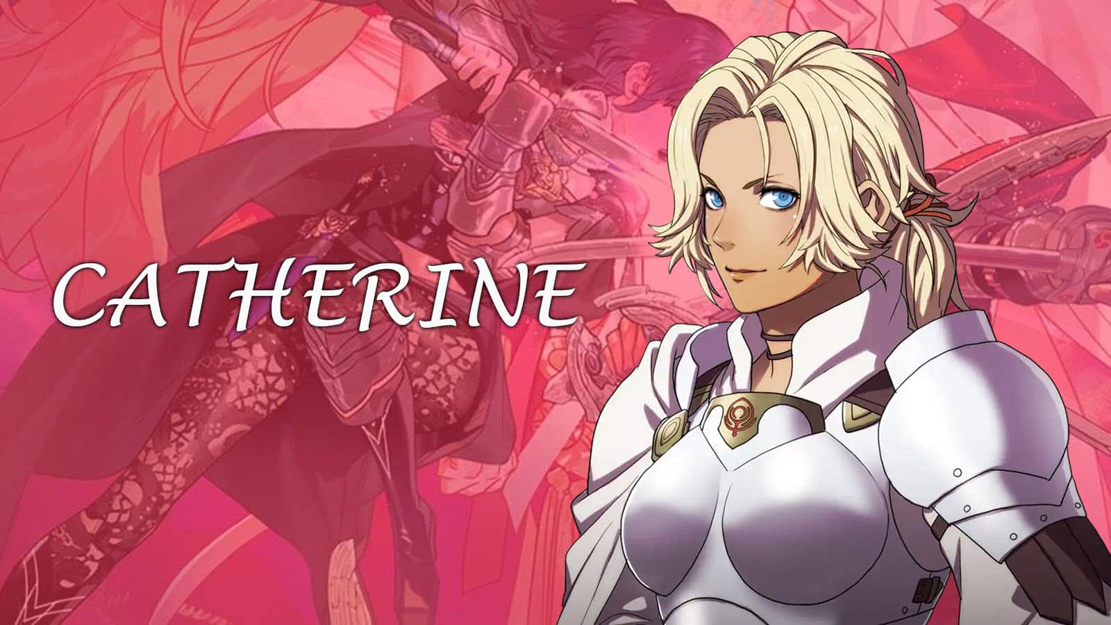 Fire Emblem Warriors Three Hopes Catherine